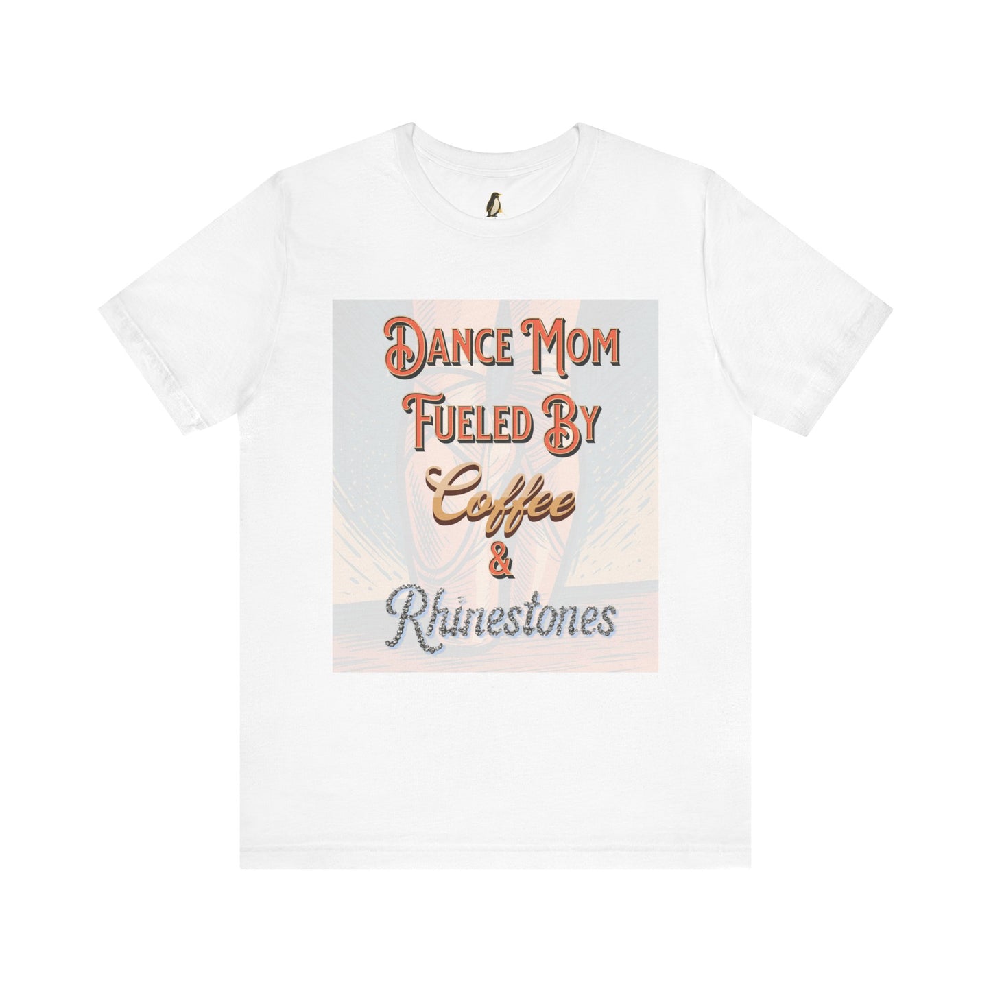 Dance Mom T-Shirt - Coffee & Rhinestones | Trendy Apparel Gift for Supportive Parents
