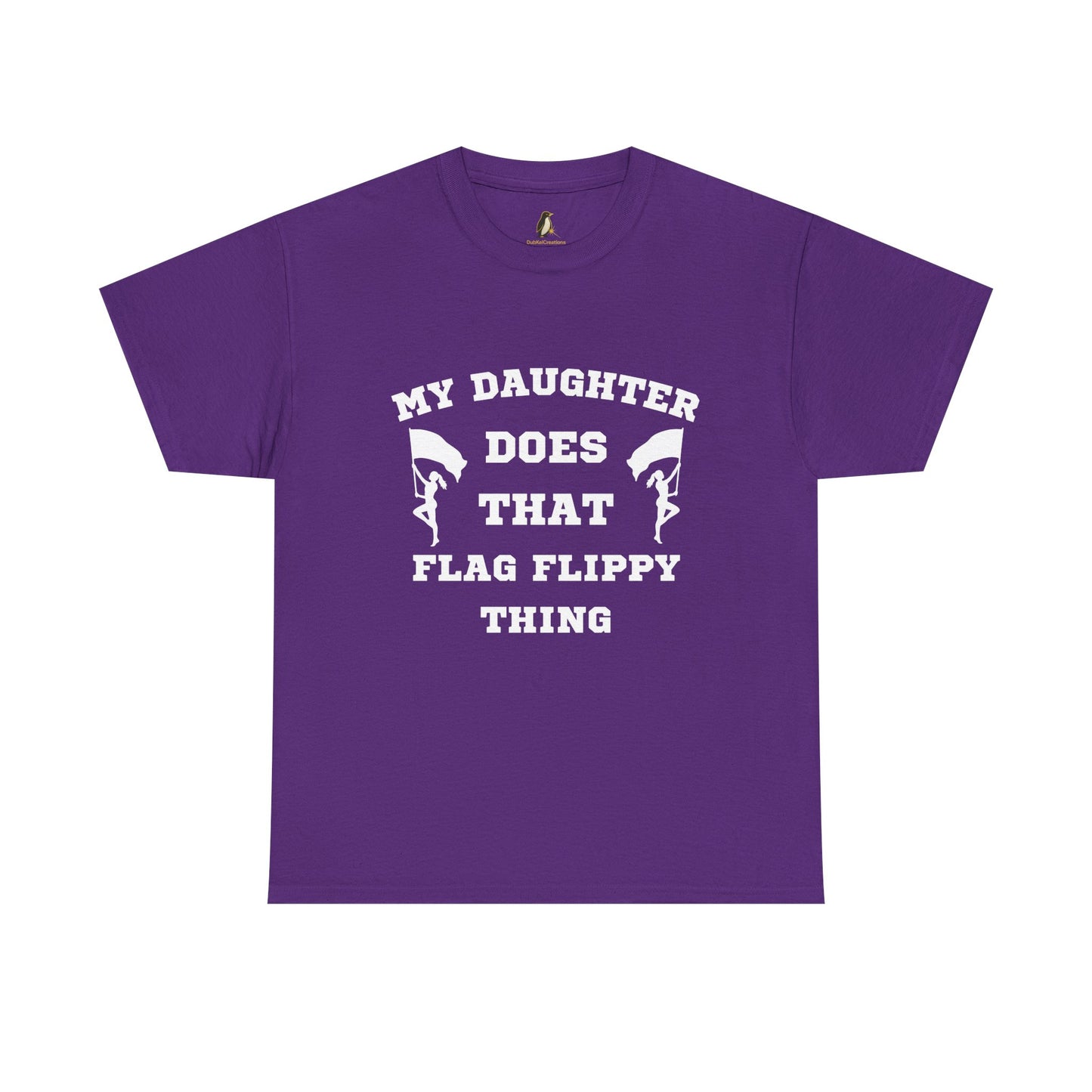 ColorGuard T-Shirt My Daughter Does That Flag Flippy Thing