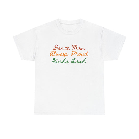 Supportive Dance Mom Unisex Tee - Proud Parent Gift for Recitals and Competitions