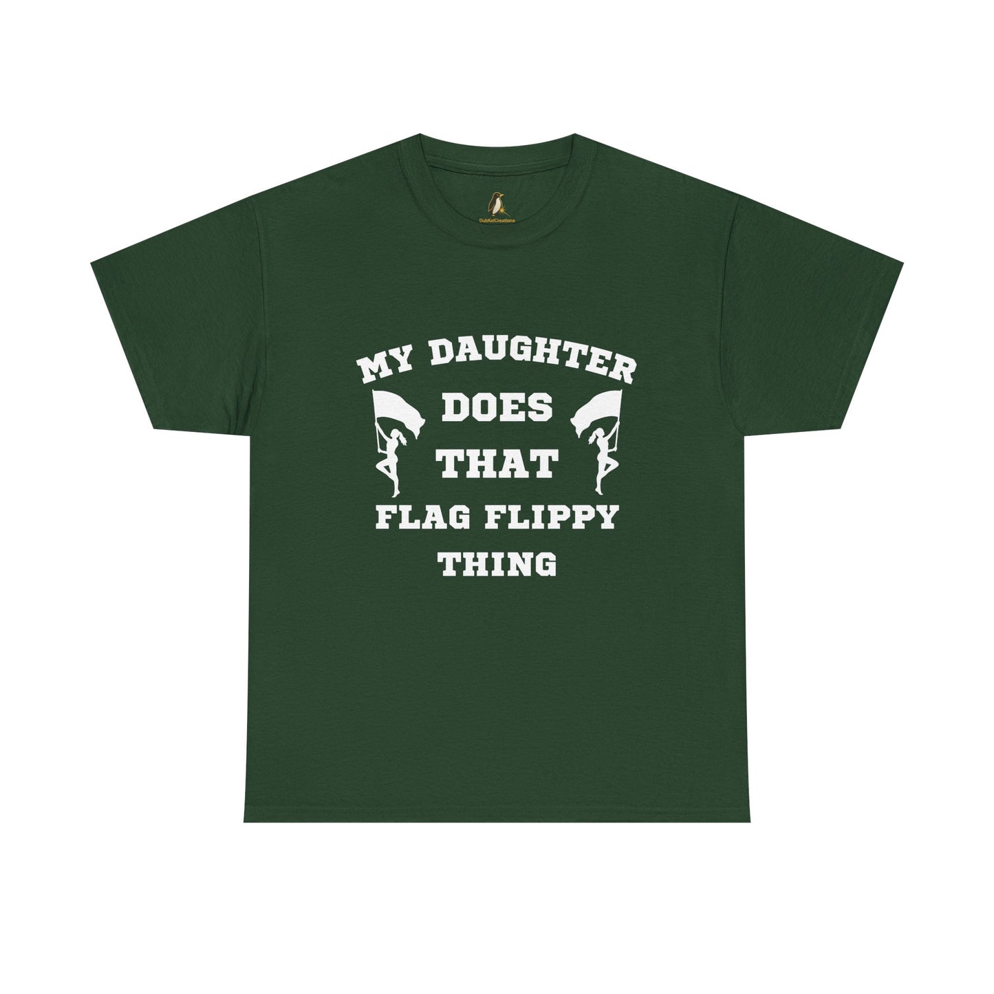 ColorGuard T-Shirt My Daughter Does That Flag Flippy Thing