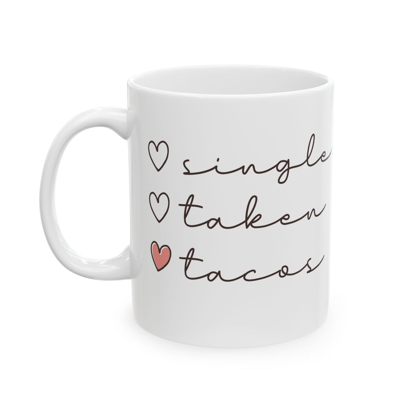 Funny Tacos Ceramic Mug, Single Taken Tacos Coffee Cup - dubkelcreations.com