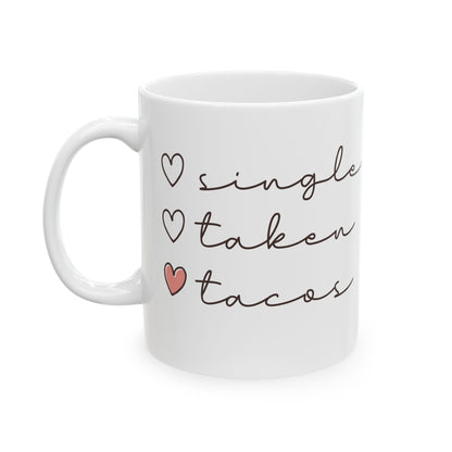 Funny Tacos Ceramic Mug, Single Taken Tacos Coffee Cup - dubkelcreations.com