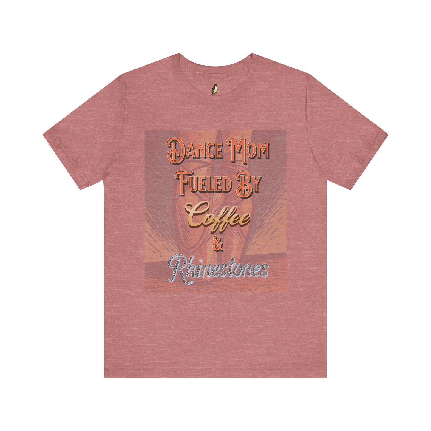 Dance Mom T-Shirt -  Coffee & Rhinestones | Trendy Apparel Gift for Supportive Parents