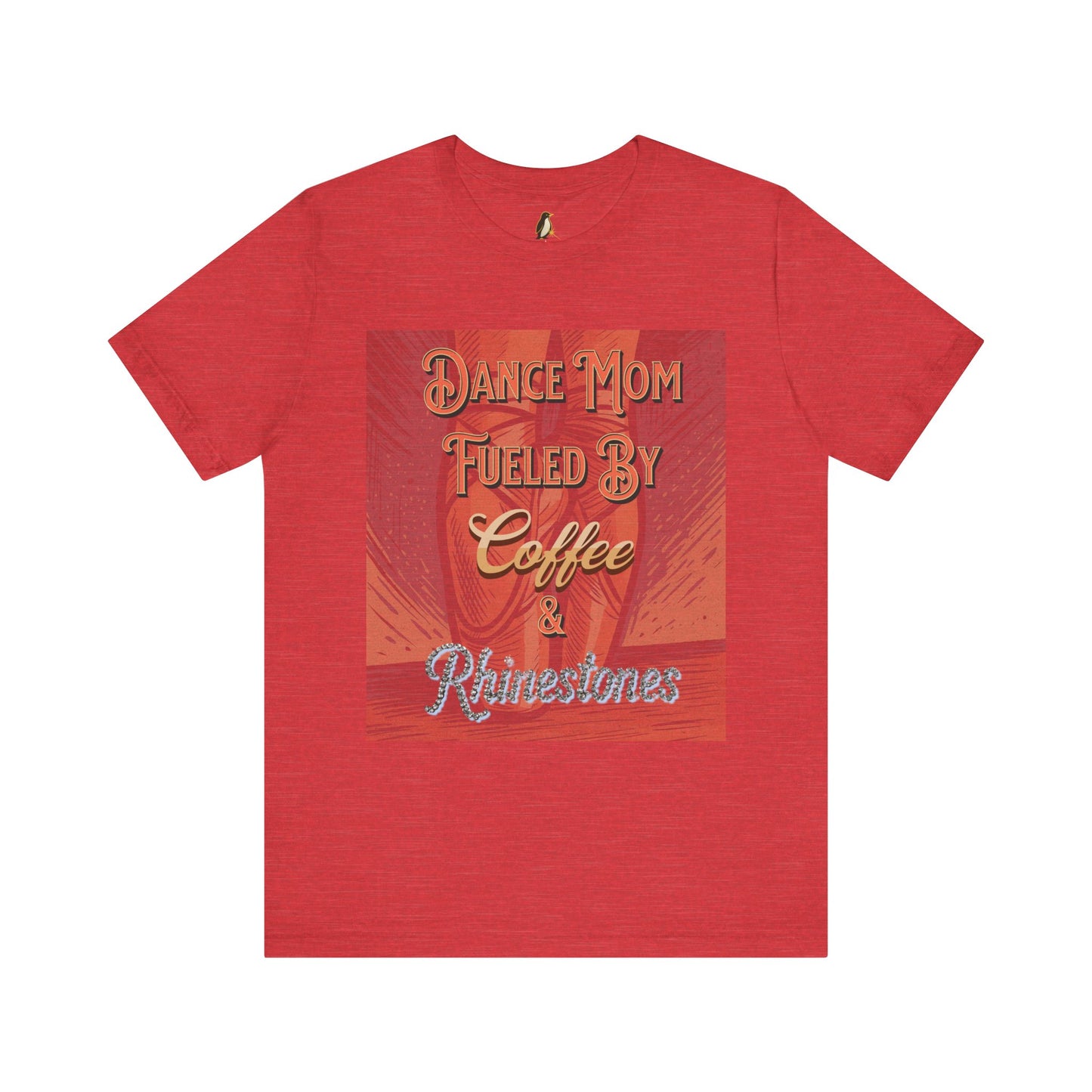 Dance Mom T-Shirt -  Coffee & Rhinestones | Trendy Apparel Gift for Supportive Parents