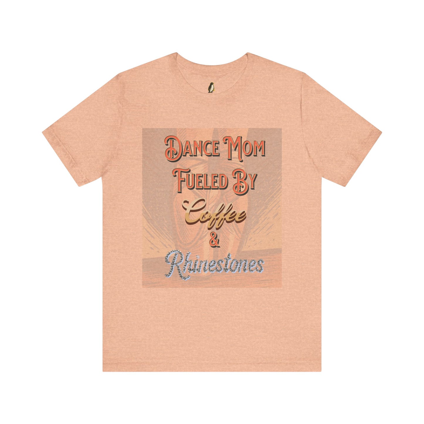 Dance Mom T-Shirt -  Coffee & Rhinestones | Trendy Apparel Gift for Supportive Parents